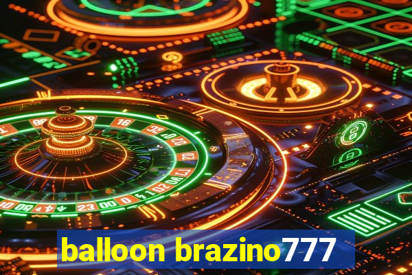 balloon brazino777